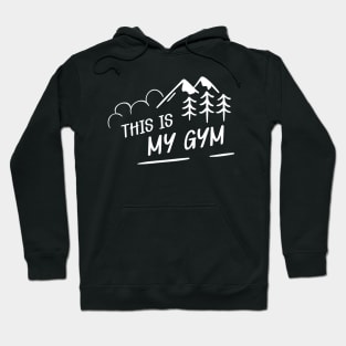 Climbing - This is my gym Hoodie